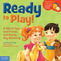 Ready to Play!: A Tale of Toys and Friends, and Barely Any Bickering (Parentsmart/Kidhappy) 1575423189 Book Cover