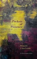 Pockets of Presence: Poems for a New Leader B0G7NP1G3N Book Cover