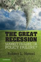 The Great Recession: Market Failure or Policy Failure? 1107459605 Book Cover