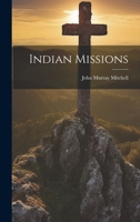 Indian Missions 1022262440 Book Cover