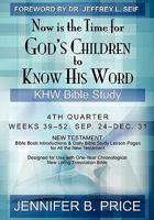 Now Is the Time for God's Children to Know His Word: 4th Quarter - Khw Bible Study 1439202370 Book Cover