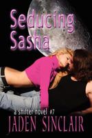 Seducing Sasha 161235033X Book Cover