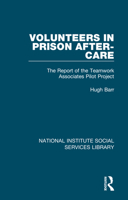 Volunteers in Prison After-Care: The Report of the Teamwork Associates Pilot Project 1032041706 Book Cover
