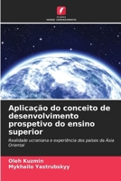 Aplicação do conceito de desenvolvimento prospetivo do ensino superior (Portuguese Edition) 6208239885 Book Cover