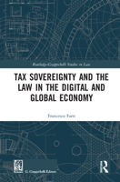 Tax Sovereignty and the Law in the Digital and Global Economy 0367544237 Book Cover