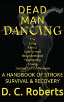 Dead Man Dancing, A Handbook Of Stroke Survival & Recovery B09VK5GMFY Book Cover