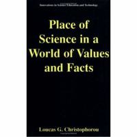Place of Science in a World of Values and Facts (Innovations in Science Education and Technology) 0306465809 Book Cover