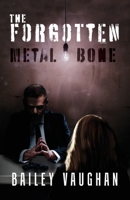 The Forgotten: Metal and Bone 0648350991 Book Cover