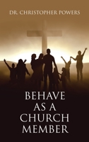 Behave as a Church Member 1664294686 Book Cover