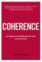 Coherence: How Telling the Truth Will Advance Your Cause 0982694903 Book Cover