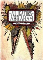 The Alligators of Abraham 0983026394 Book Cover