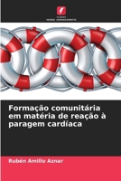 Formação comunitária em matéria de reação à paragem cardíaca (Portuguese Edition) 620980991X Book Cover