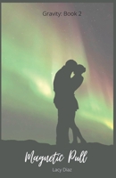 Magnetic Pull: Gravity Series B0DVF32QK1 Book Cover