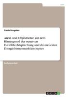 Areal- und Objektnetze vor dem Hintergrund der neuesten EuGH-Rechtsprechung und des neuesten Energiebinnenmarktkonzeptes 364073405X Book Cover