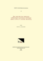CSM 32 Fra Mauro Da Firenze, Utriusque Musices Epitome (Dell' Una Et l'Altra Musica), Edited by Frank A. d'Accone: Volume 32 1595514759 Book Cover