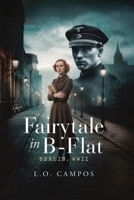 Fairytale in B-Flat: Berlin, WWII B0F7RK3V6G Book Cover