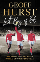 Last Boy of #66: My Story of England's World Cup Winning Team 1529938481 Book Cover