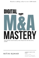 Digital M&A Mastery: M&A Strategy, Due Diligence, and Integration for the Digital Leader B0H8ZQJX1Y Book Cover