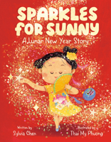 Sparkles for Sunny: A Lunar New Year Story 0593694627 Book Cover