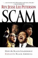 Scam: How the Black Leadership Exploits Black America 1595550453 Book Cover