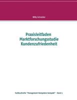 Praxisleitfaden Marktforschungsstudie Kundenzufriedenheit 3735760058 Book Cover