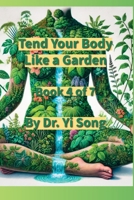 Tend the Body Like a Garden B0GV38F1H9 Book Cover