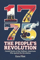 1775: The People's Revolution: Untold Stories of the Ordinary Americans Who Ignited the Revolution B0FMR6HCVW Book Cover