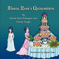 Blanca Rosa's Quinceanera 1609114442 Book Cover