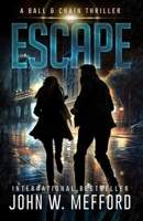 ESCAPE (The Ball & Chain Thrillers) B0849X7VMM Book Cover