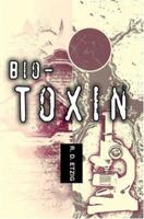 Bio-Toxin 0595320716 Book Cover