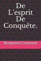 de L'Esprit de Conquaate Et de L'Usurpation Dans Leurs Rapports Avec La Civilisation Europa(c)Enne 1505903238 Book Cover