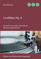 LiveRillen No. 4: Konzerte aus sechs Jahrzehnten Rockmusikgeschichte 3754354248 Book Cover