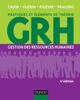 GRH - 4e éd. - Gestion des ressources humaines: Gestion des ressources humaines 2100578936 Book Cover
