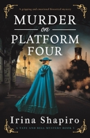 Murder on Platform Four: A gripping and emotional historical mystery (A Tate and Bell Mystery) 1805086669 Book Cover