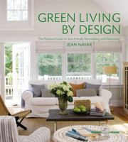 Green Living by Design: The Practical Guide for Eco-Friendly Remodeling and Decorating 193323153X Book Cover