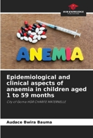 Epidemiological and clinical aspects of anaemia in children aged 1 to 59 months 6207250222 Book Cover