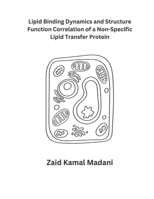 Lipid Binding Dynamics and Structure Function Correlation of a Non-Specific Lipid Transfer Protein B0CSNWDRNH Book Cover