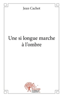 Une si longue marche à l'ombre (French Edition) 2332490795 Book Cover