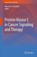Protein Kinase C in Cancer Signaling and Therapy 1607615428 Book Cover