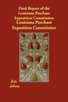 Final Report of the Louisiana Purchase Exposition Commission 9355895240 Book Cover