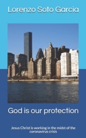 God is our protection: Jesus Christ is working in the midst of the coronavirus crisis B087L8S2WD Book Cover