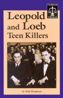 Famous Trials - Leopold and Loeb: Teen Killers (Famous Trials) 1590182278 Book Cover