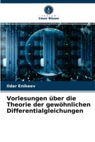 Vorlesungen über die Theorie der gewöhnlichen Differentialgleichungen 6204072358 Book Cover