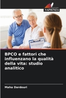 BPCO e fattori che influenzano la qualità della vita: studio analitico (Italian Edition) 6630158873 Book Cover