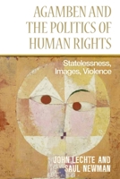Agamben and the Politics of Human Rights: Statelessness, Images, Violence 1474403050 Book Cover