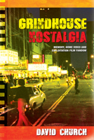 Grindhouse Nostalgia: Memory, Home Video and Exploitation Film Fandom 1474409008 Book Cover