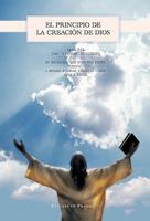 El Principio de La Creacion de Dios 1463302150 Book Cover