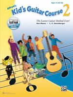 Alfred's Kid's Guitar Course 2: The Easiest Guitar Method Ever!, Book & Online Audio 1470631857 Book Cover