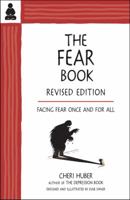 The Fear Book: Facing Fear Once and for All 0963625519 Book Cover
