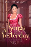 Songs of Yesterday: Secrets of Scarlett Hall Book 5 B087SLMSCP Book Cover